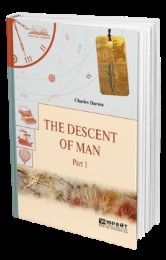 Дарвин Ч. Р. The Descent of Man in 2 p. Part 2. Происхождение человека. В 2  ч. Часть 2 — купить, читать онлайн. «Юрайт»